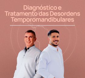 Diagnóstico e Tratamento das Desordens Temporomandibulares