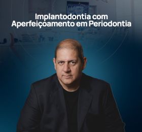 Implantodontia com Aperfeiçoamento em Periodontia