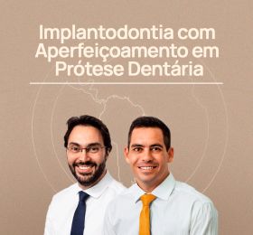 Implantodontia com Aperfeiçoamento em Prótese Dentária